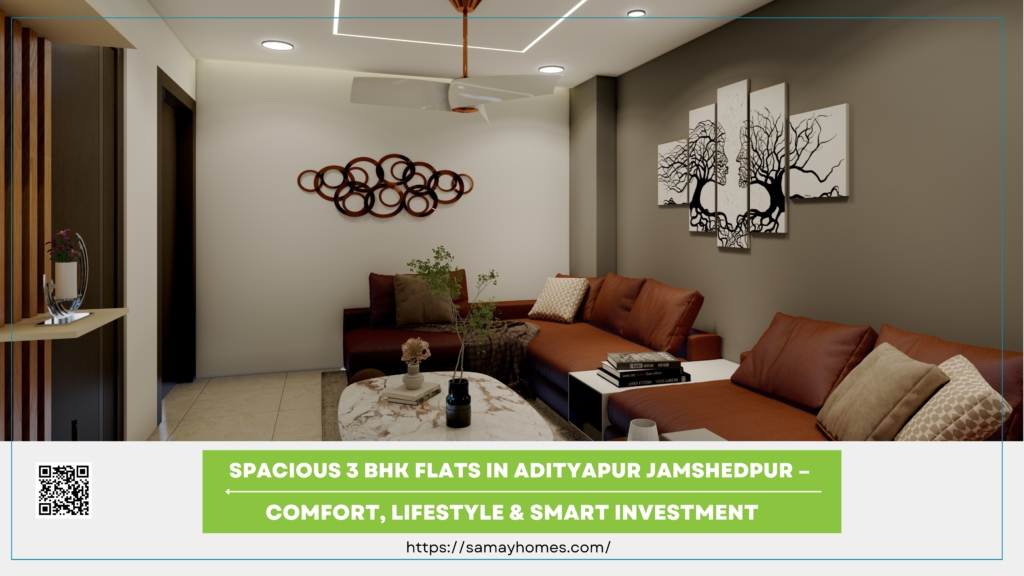 Spacious 3 BHK Flats in Adityapur Jamshedpur –Comfort, Lifestyle & Smart Investment