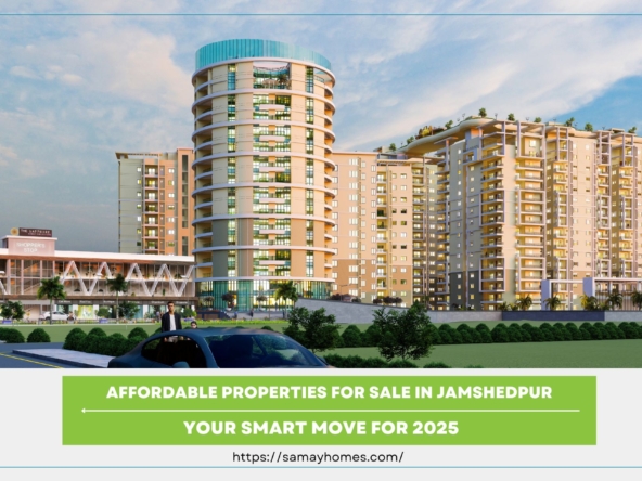 Affordable Properties for Sale in Jamshedpur: Your Smart Move for 2025